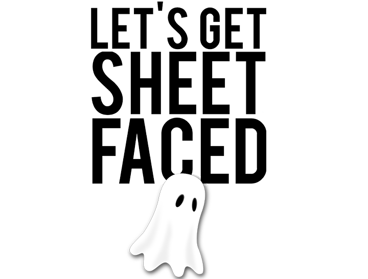 Let's Get Sheet Faced t-shirt