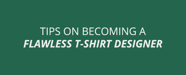 T-shirt Designer Tips