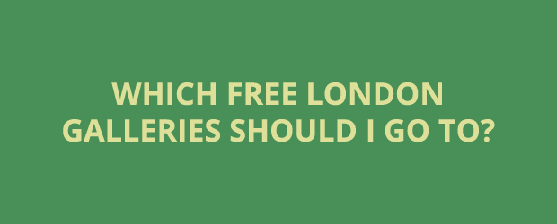 Which Free London Galleries Should I Visit?