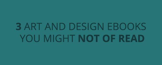 5 Art and Design eBooks You Might Not Of Read