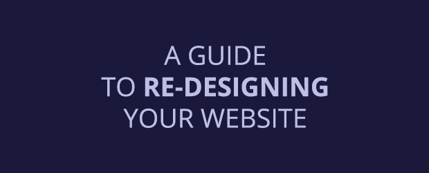 A Guide To Re-designing Your Website