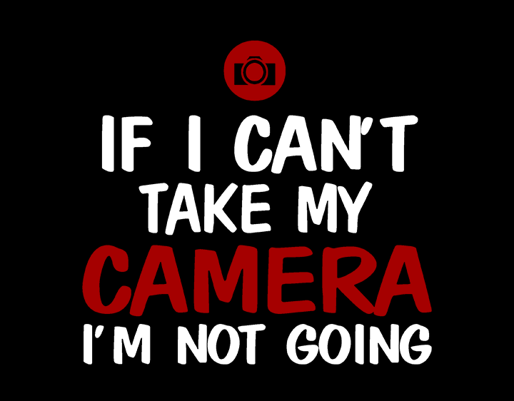 NOT WITHOUT CAMERA t-shirt