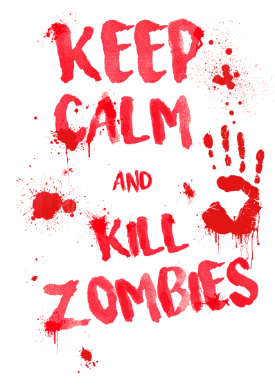 Keep Calm and Kill Zombies! by xyrisart